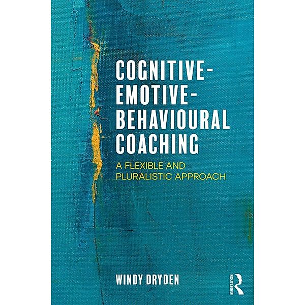 Cognitive-Emotive-Behavioural Coaching, Windy Dryden