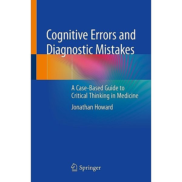 Cognitive Errors and Diagnostic Mistakes, Jonathan Howard