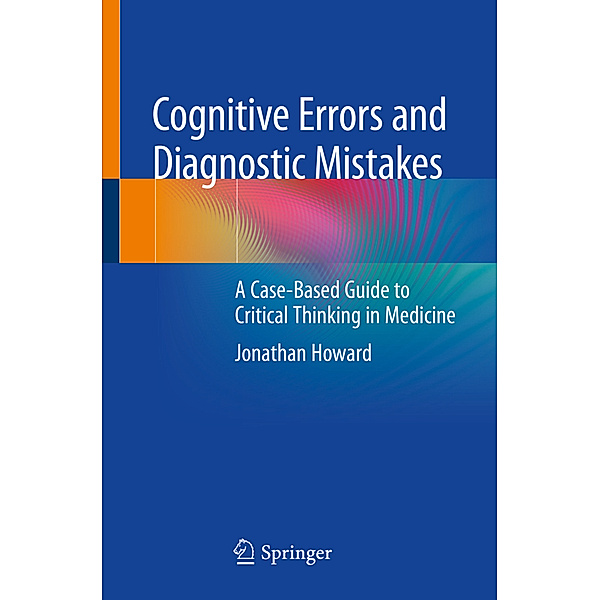 Cognitive Errors and Diagnostic Mistakes, Jonathan Howard