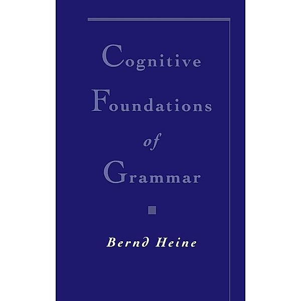 Cognitive Foundations of Grammar, Bernd Heine