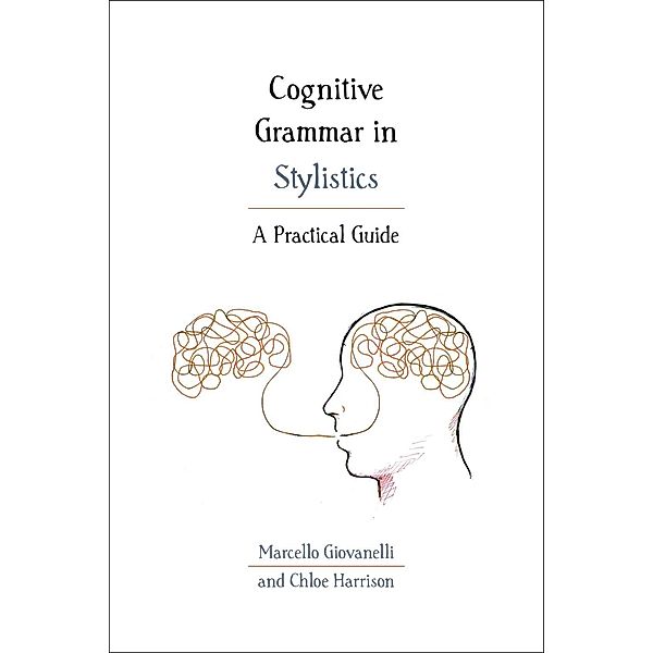 Cognitive Grammar in Stylistics, Marcello Giovanelli, Chloe Harrison