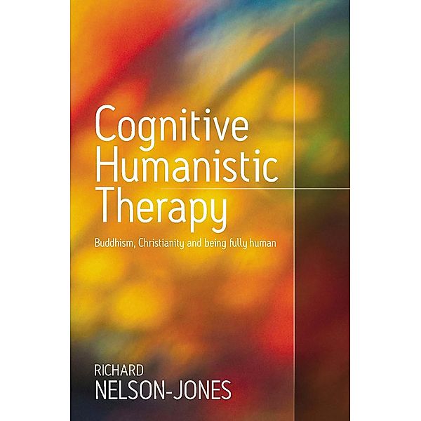 Cognitive Humanistic Therapy, Richard Nelson-Jones