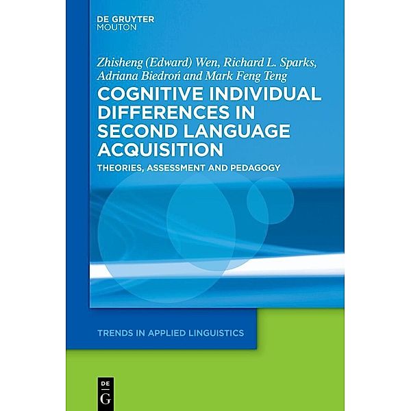 Cognitive Individual Differences in Second Language Acquisition, Zhisheng (Edward) Wen, Richard L. Sparks, Adriana Biedron, Mark Feng Teng