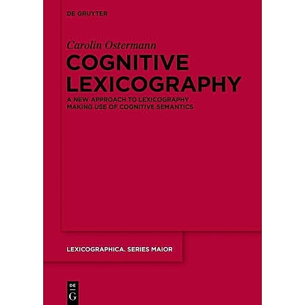 Cognitive Lexicography / Lexicographica. Series Maior Bd.149, Carolin Ostermann
