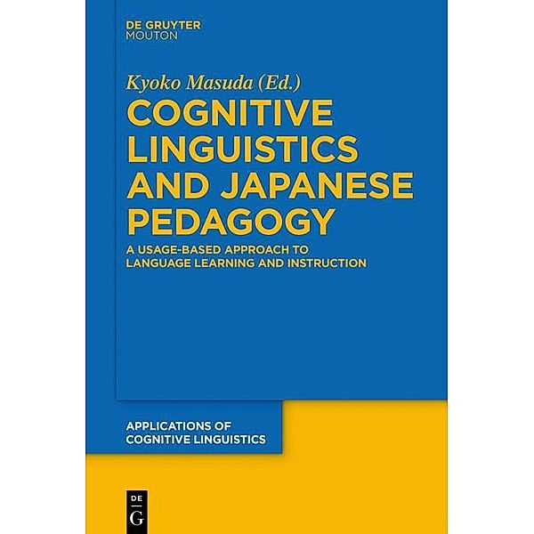 Cognitive Linguistics and Japanese Pedagogy / Applications of Cognitive Linguistics [ACL] Bd.35