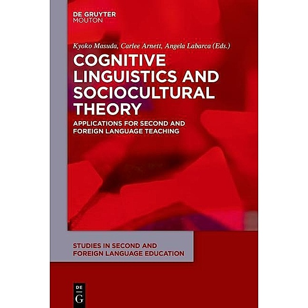Cognitive Linguistics and Sociocultural Theory / Studies in Second and Foreign Language Education Bd.8