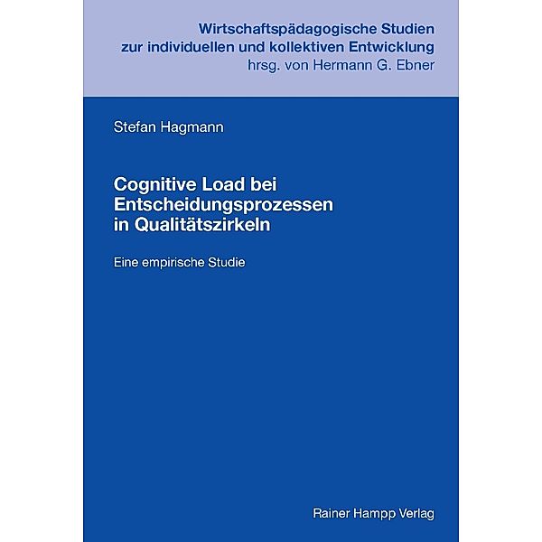 Cognitive Load bei Entscheidungsprozessen in Qualitätszirkeln, Stefan Hagmann
