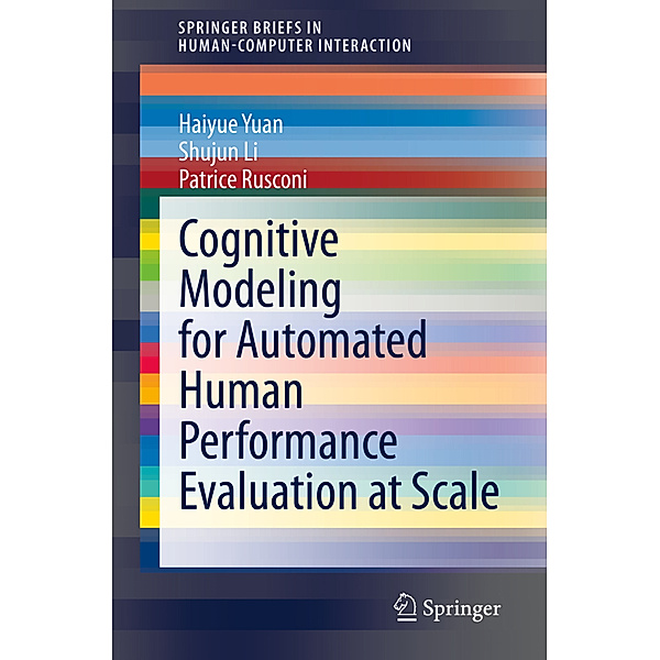 Cognitive Modeling for Automated Human Performance Evaluation at Scale, Haiyue Yuan, Shujun Li, Patrice Rusconi