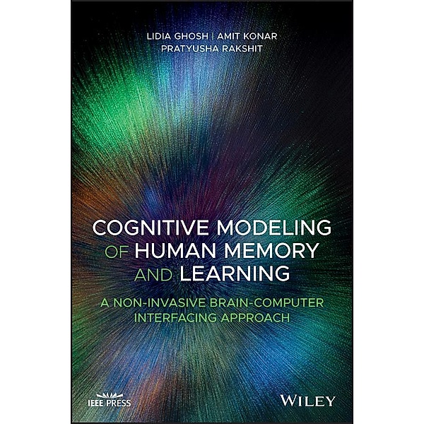 Cognitive Modeling of Human Memory and Learning / Wiley - IEEE, Lidia Ghosh, Amit Konar, Pratyusha Rakshit