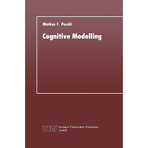 Cognitive Modelling / DUV: Datenverarbeitung, Markus F. Peschl