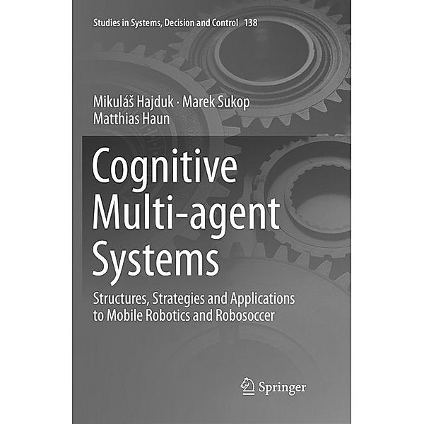 Cognitive Multi-agent Systems, Mikulás Hajduk, Marek Sukop, Matthias Haun