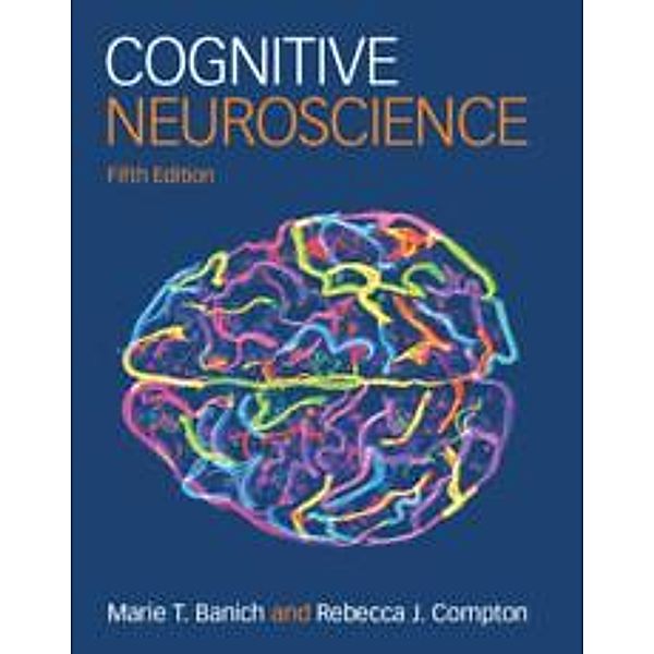 Cognitive Neuroscience, Marie T. Banich, Rebecca J. Compton