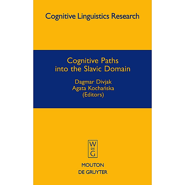 Cognitive Paths into the Slavic Domain / Cognitive Linguistics Research [CLR] Bd.38