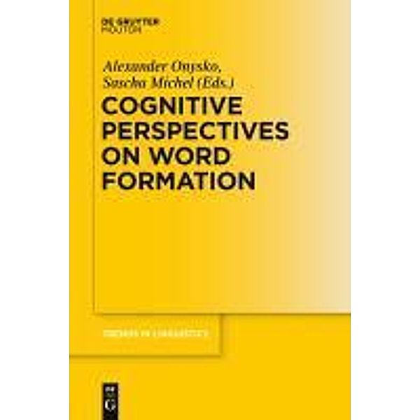 Cognitive Perspectives on Word Formation / Trends in Linguistics. Studies and Monographs [TiLSM] Bd.221