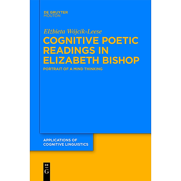 Cognitive Poetic Readings in Elizabeth Bishop, Elzbieta Wójcik-Leese