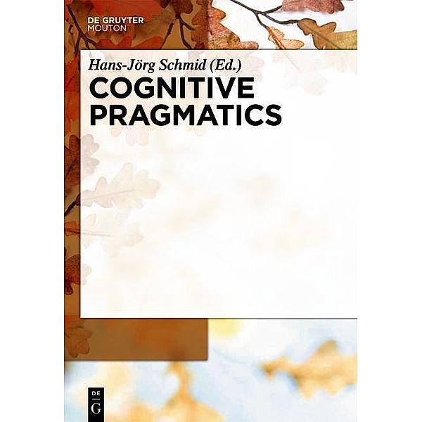 Cognitive Pragmatics / Handbooks of Pragmatics Bd.4