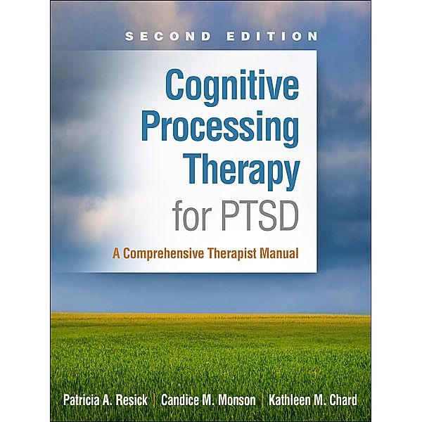 Cognitive Processing Therapy for PTSD, Patricia A. Resick, Candice M. Monson, Kathleen M. Chard