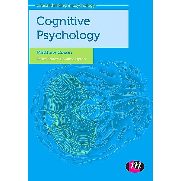 Cognitive Psychology / Critical Thinking in Psychology Series, Matthew Coxon