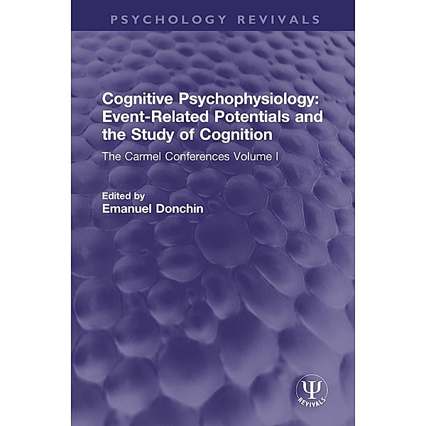 Cognitive Psychophysiology: Event-Related Potentials and the Study of Cognition