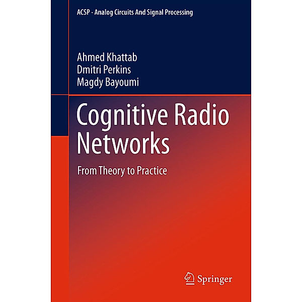 Cognitive Radio Networks, Ahmed Khattab, Dmitri Perkins, Magdy Bayoumi