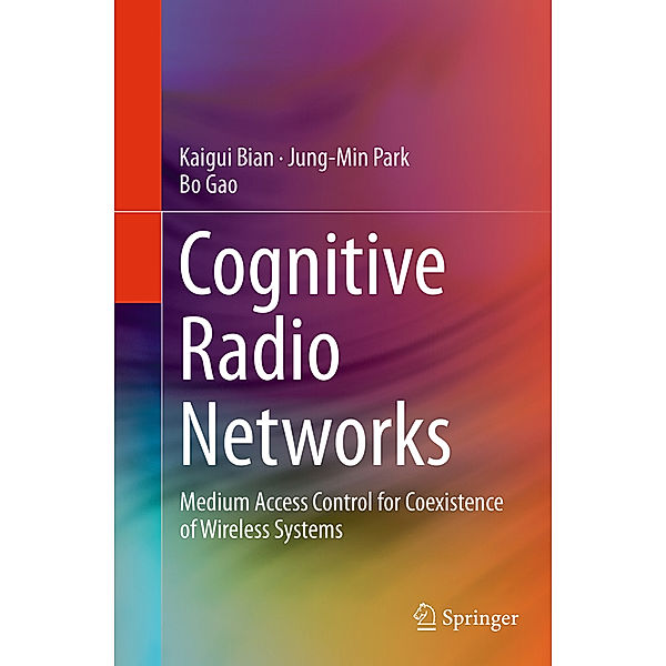 Cognitive Radio Networks, Kaigui Bian, Jung-Min Park, Bo Gao