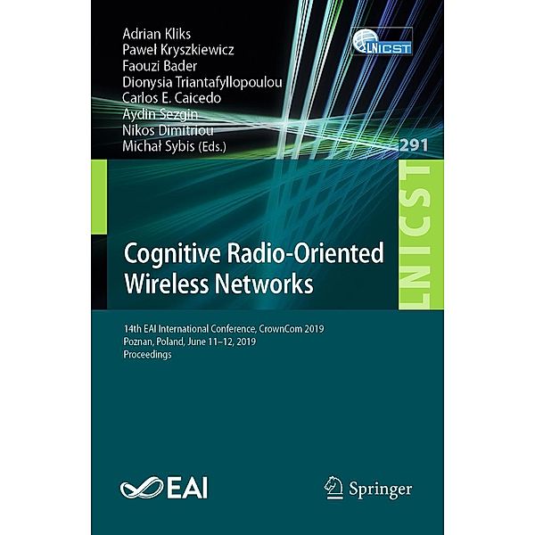 Cognitive Radio-Oriented Wireless Networks / Lecture Notes of the Institute for Computer Sciences, Social Informatics and Telecommunications Engineering Bd.291