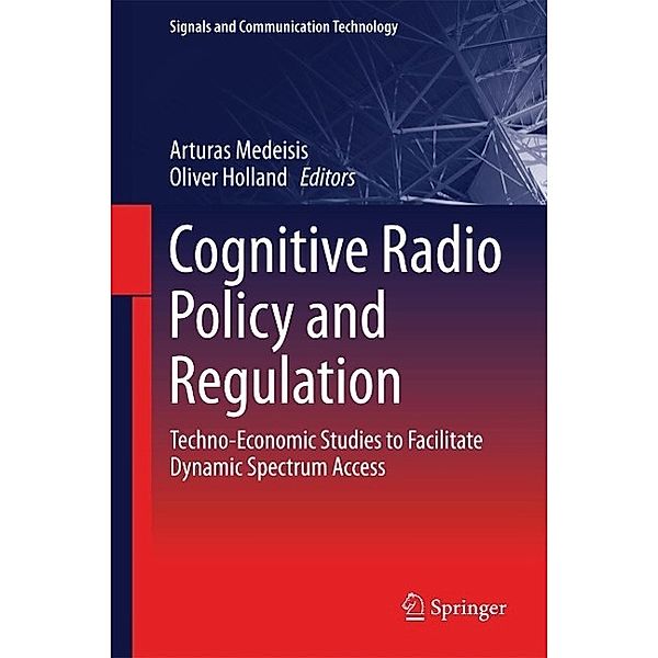 Cognitive Radio Policy and Regulation / Signals and Communication Technology