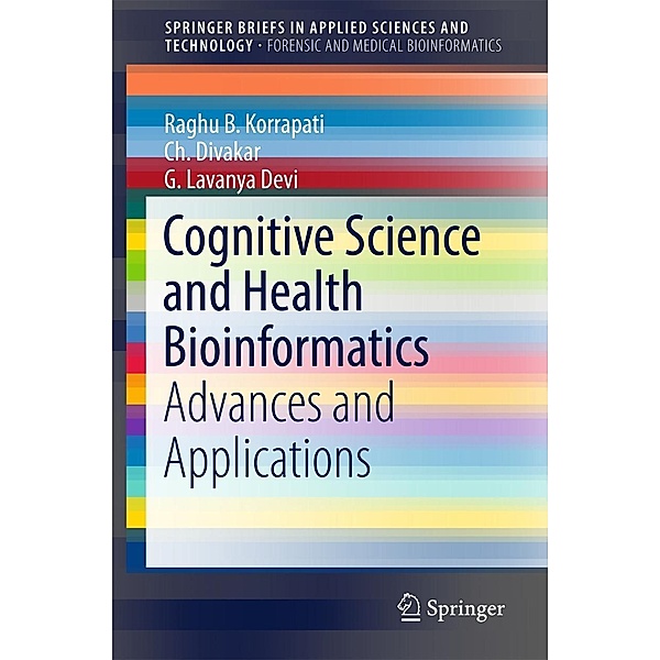 Cognitive Science and Health Bioinformatics / SpringerBriefs in Applied Sciences and Technology, Raghu B. Korrapati, Ch. Divakar, G. Lavanya Devi