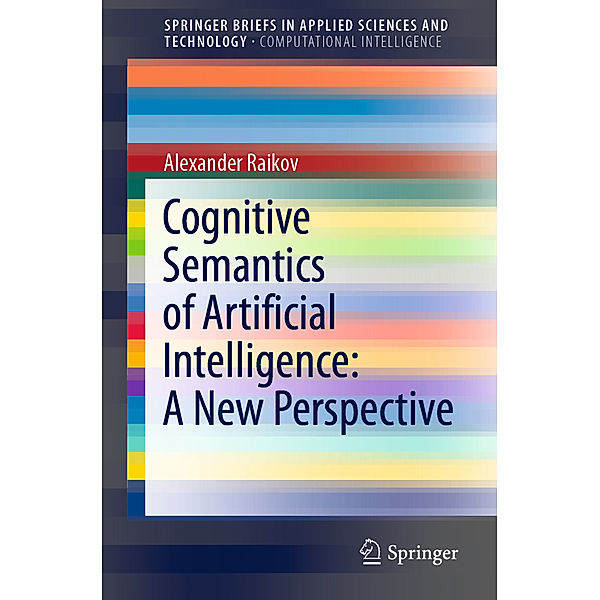 Cognitive Semantics of Artificial Intelligence: A New Perspective, Alexander Raikov