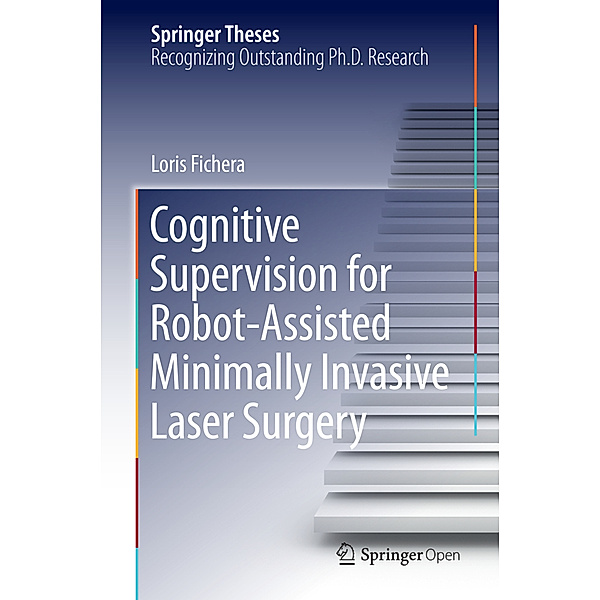 Cognitive Supervision for Robot-Assisted Minimally Invasive Laser Surgery, Loris Fichera