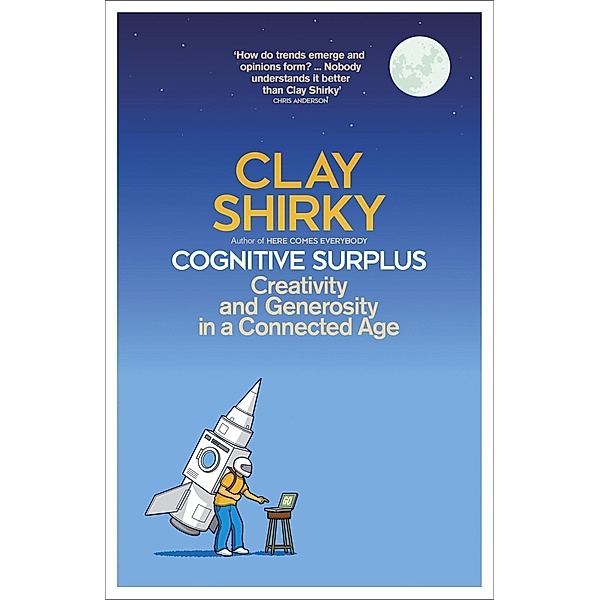 Cognitive Surplus, Clay Shirky