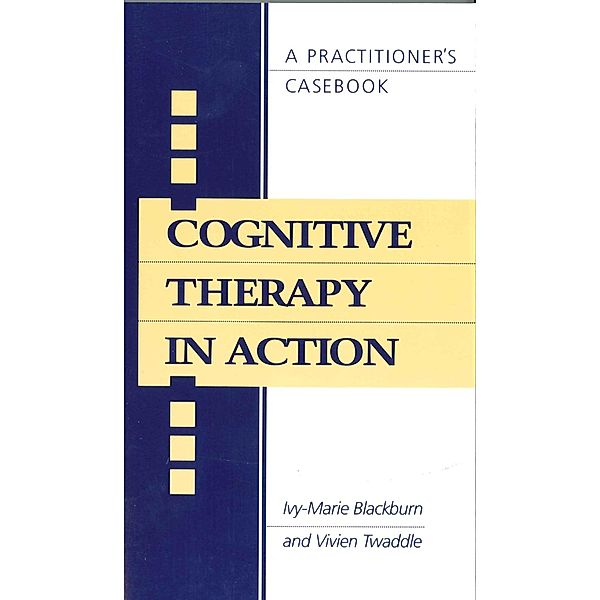 Cognitive Therapy in Action, Ivy Blackburn, Vivien Twaddle