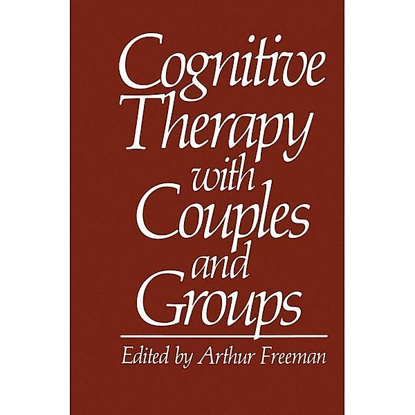 Cognitive Therapy with Couples and Groups, Arthur Freeman