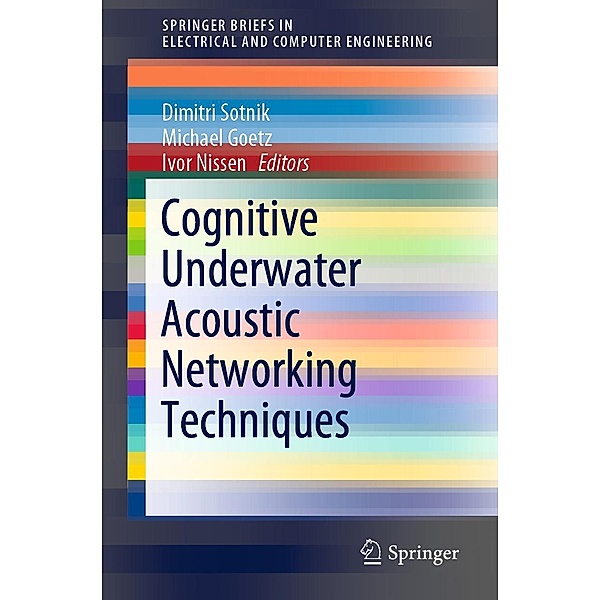 Cognitive Underwater Acoustic Networking Techniques / SpringerBriefs in Electrical and Computer Engineering