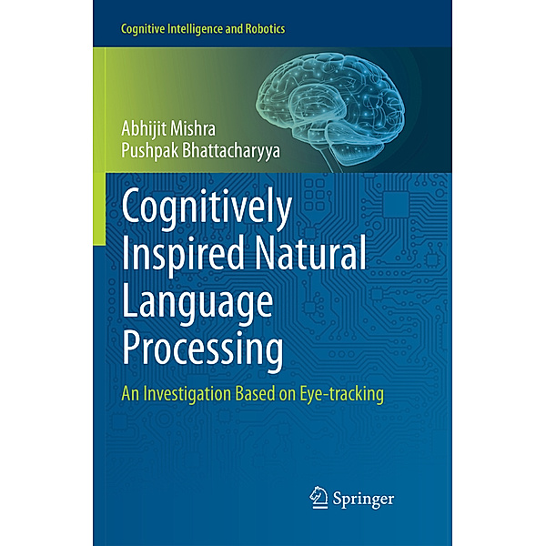 Cognitively Inspired Natural Language Processing, Abhijit Mishra, Pushpak Bhattacharyya