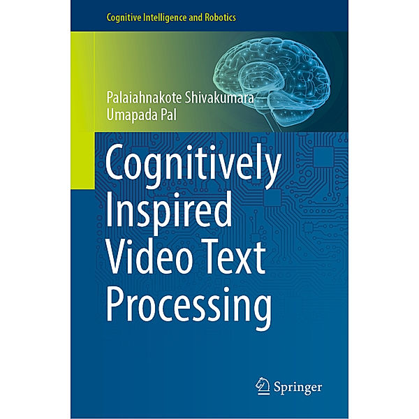 Cognitively Inspired Video Text Processing, Palaiahnakote Shivakumara, Umapada Pal