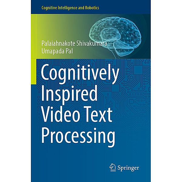 Cognitively Inspired Video Text Processing, Palaiahnakote Shivakumara, Umapada Pal