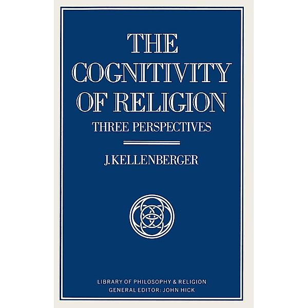 Cognitivity of Religion / Library of Philosophy and Religion, J. Kellenberger