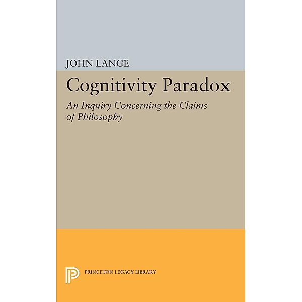 Cognitivity Paradox / Princeton Legacy Library Bd.1737, John Lange