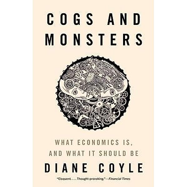 Cogs and Monsters, Diane Coyle