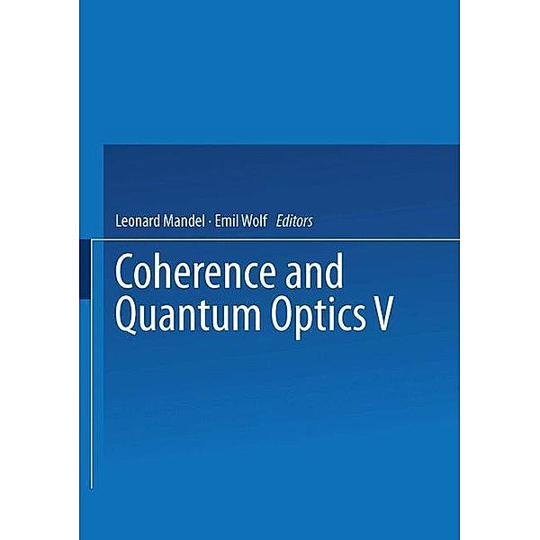 Coherence and Quantum Optics V, 2 Teile, Leonard Mandel, Emil Wolf