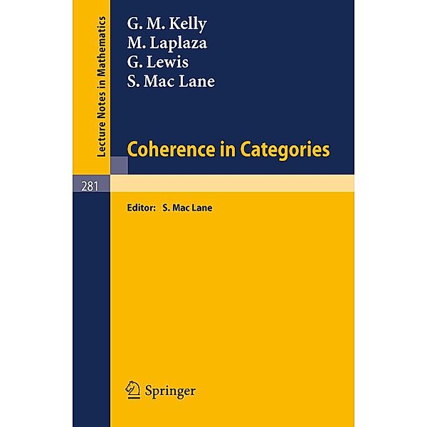 Coherence in Categories / Lecture Notes in Mathematics Bd.281