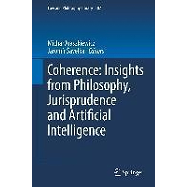 Coherence: Insights from Philosophy, Jurisprudence and Artificial Intelligence / Law and Philosophy Library Bd.107