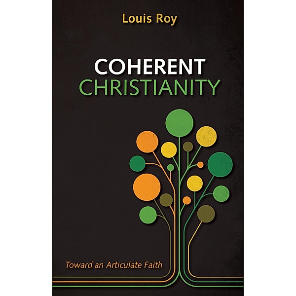 Coherent Christianity, Louis Roy