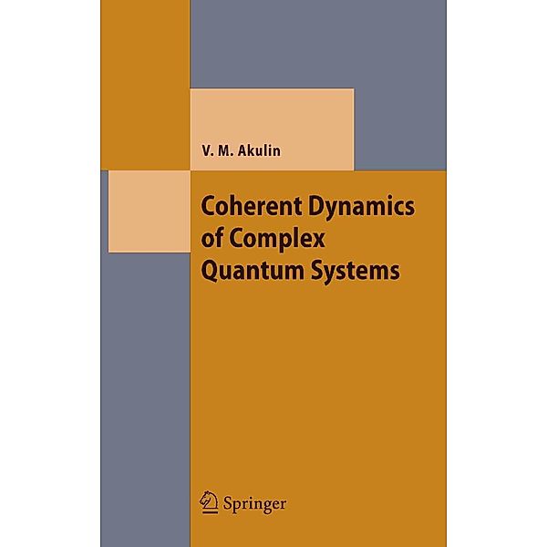 Coherent Dynamics of Complex Quantum Systems / Theoretical and Mathematical Physics, Vladimir M. Akulin