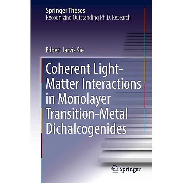 Coherent Light-Matter Interactions in Monolayer Transition-Metal Dichalcogenides / Springer Theses, Edbert Jarvis Sie