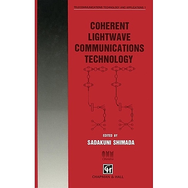 Coherent Lightwave Communications Technology / Telecommunications Technology & Applications Series