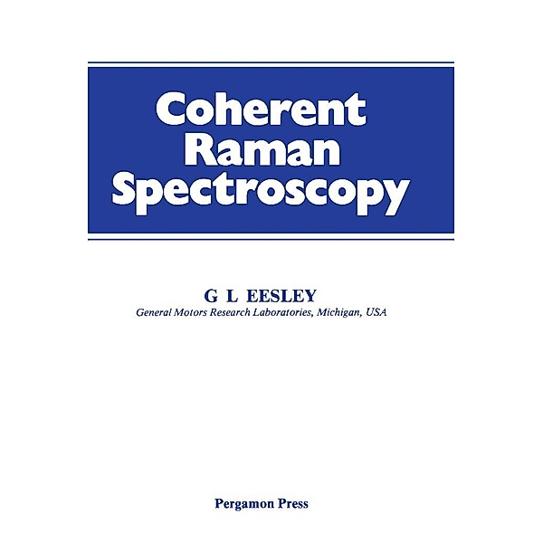 Coherent Raman Spectroscopy, G. L. Eesley