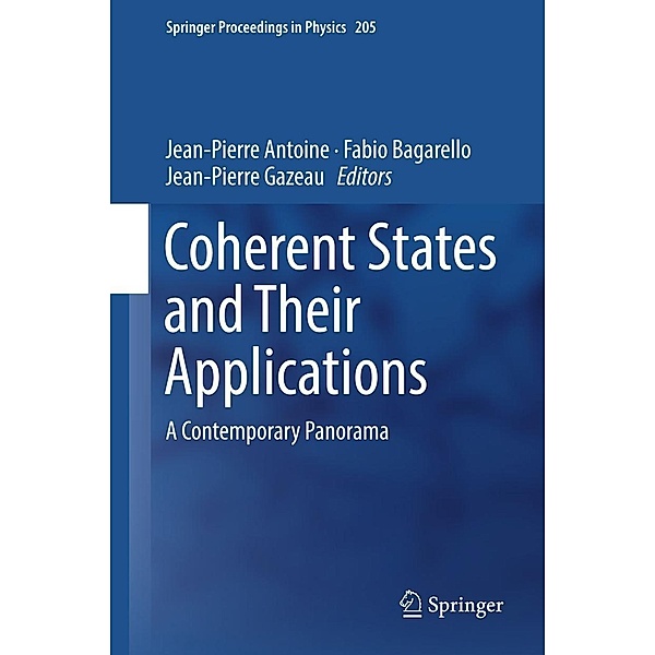 Coherent States and Their Applications / Springer Proceedings in Physics Bd.205