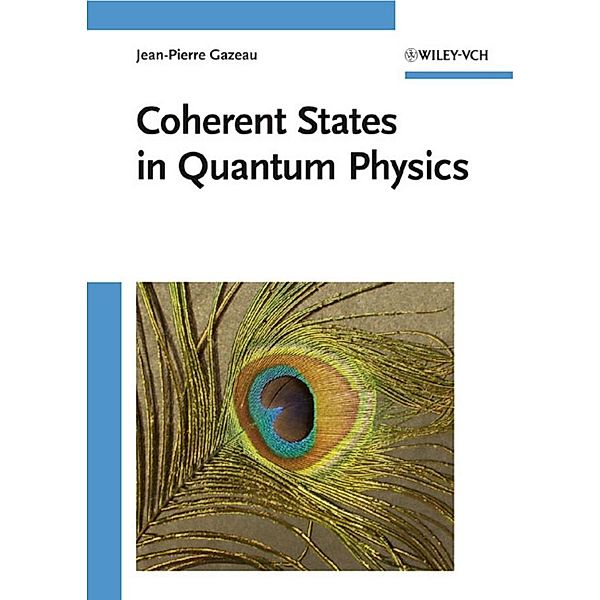 Coherent States in Quantum Physics, Jean-Pierre Gazeau